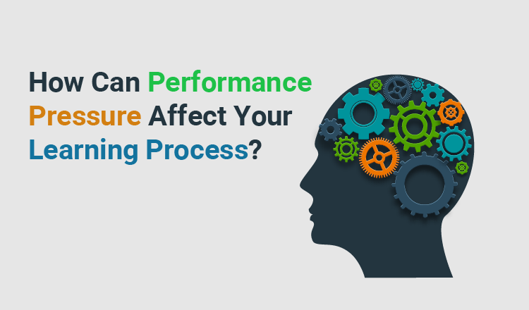 What Can Performance Pressure Do to Your Learning Process?